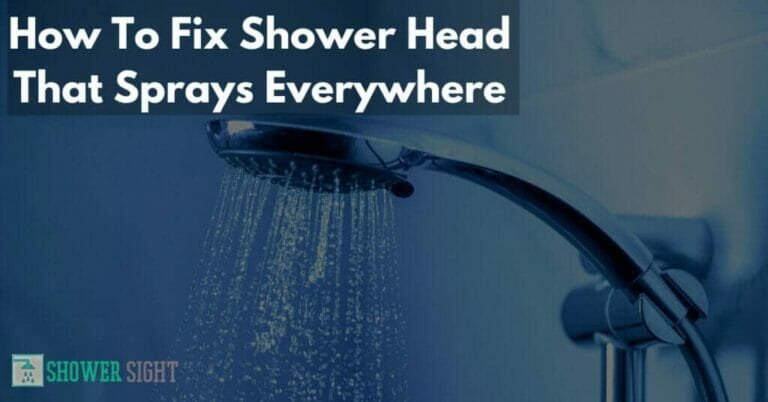 How To Fix A Shower Head That Sprays Everywhere