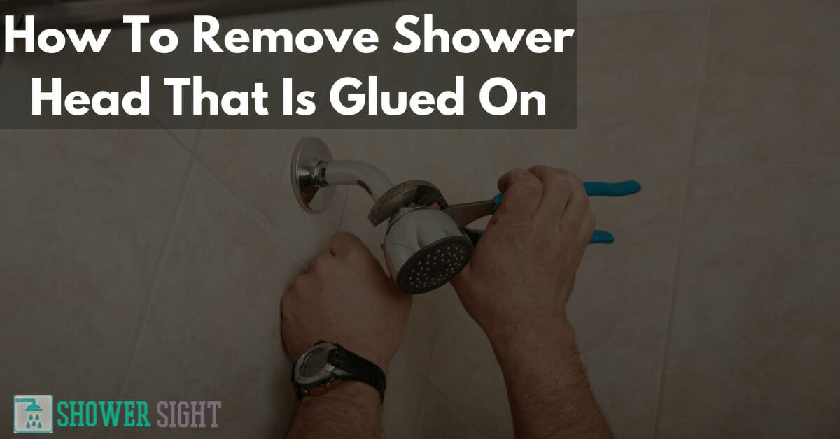 How To Remove Shower Head That Is Glued On Do it Now! Shower Sight