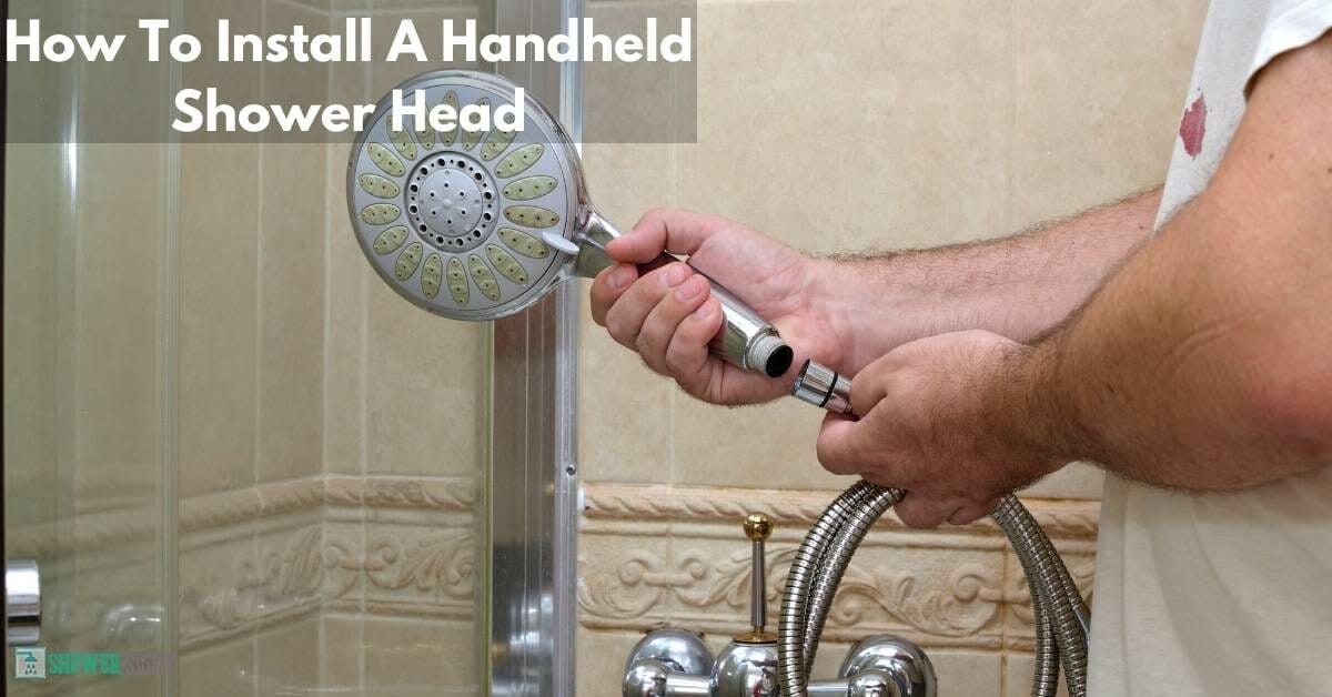 how-to-install-a-handheld-shower-head-helpful-guide-shower-sight