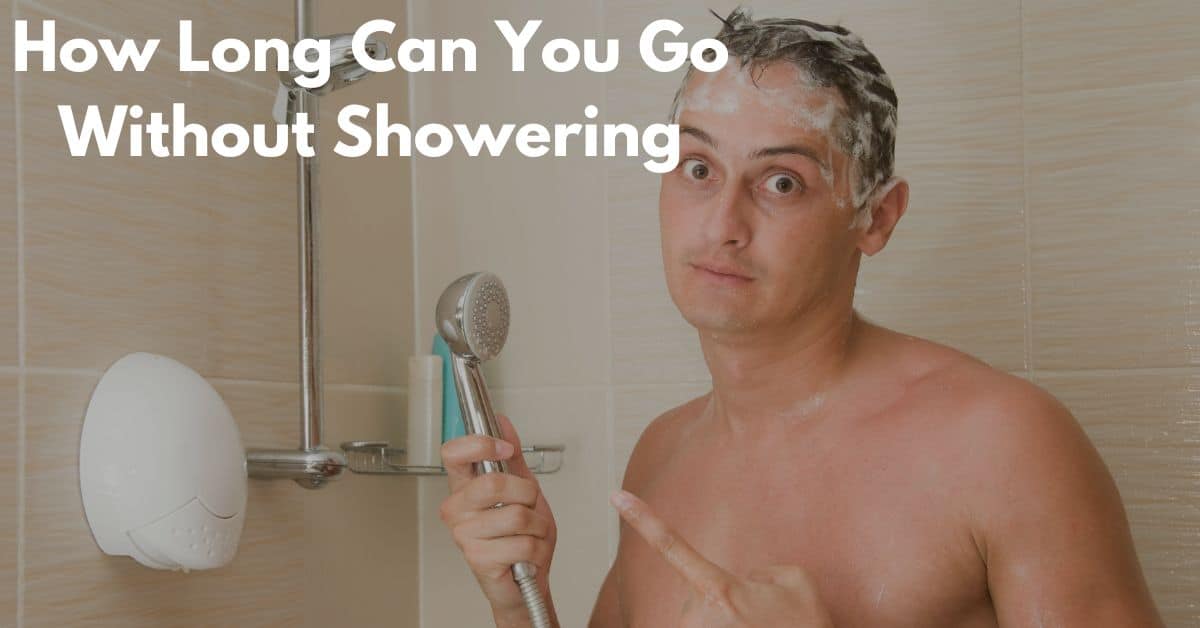 How Long Can You Go Without Showering Truth Revealed Shower Sight