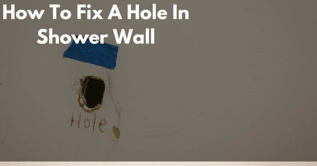 How To Fix a Hole In a Shower Wall