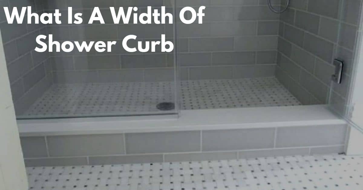 What is the Width of a Shower Curb? (The Perfect Size) Shower Sight